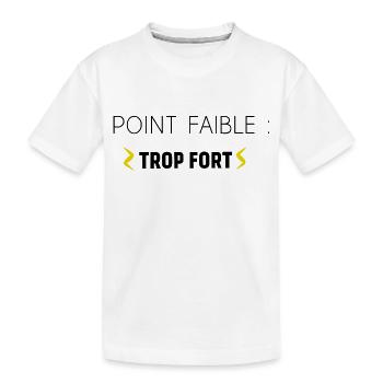 Point Faible : Trop Fort - T-shirt bio Premium Enfant - blanc - Devant