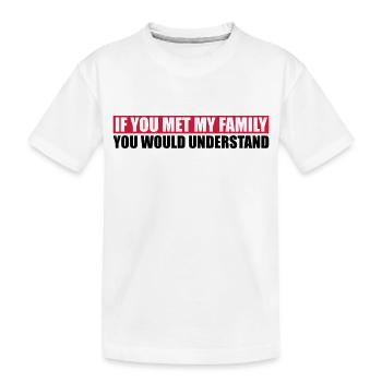 you would understand quote - Kids' Premium Organic T-Shirt - white - Front