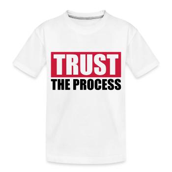 trust the process Quote - Kids' Premium Organic T-Shirt - white - Front