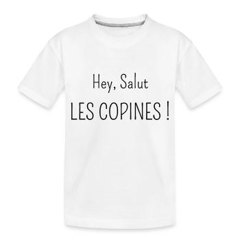 hey salut les copines - T-shirt bio Premium Enfant - blanc - Devant