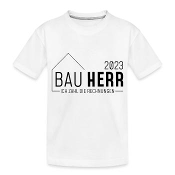 Bauherr 2023 // Ich zahl die Rechnungen //dunkel - Kinder Premium Bio T-Shirt - Weiß - Vorne