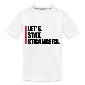 Citation Restons Strangers - T-shirt bio Premium Enfant - blanc - Devant