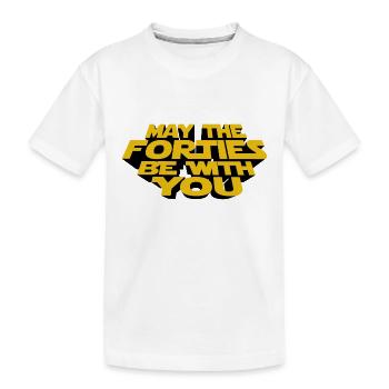 MAY THE FORTIES BE WITH YOU - Kids' Premium Organic T-Shirt - white - Front