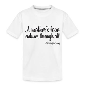 Un amour maternel perdure à travers toutes les citations noires - T-shirt bio Premium Enfant - blanc - Devant