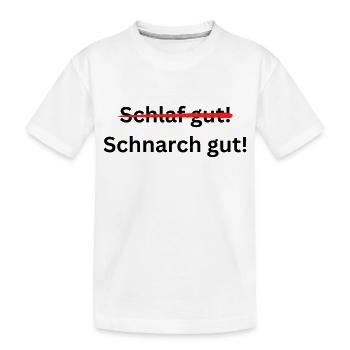 Schlaf gut Schnarch gut - Kinder Premium Bio T-Shirt - Weiß - Vorne