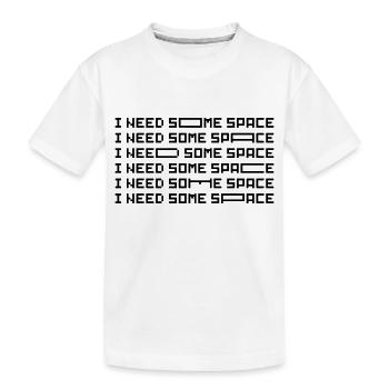 Ich brauche etwas Platz - Kinder Premium Bio T-Shirt - Weiß - Vorne
