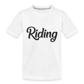 Riding - Riding - Horse - Horses - Slogan - Saying - Kids' Premium Organic T-Shirt - white - Front