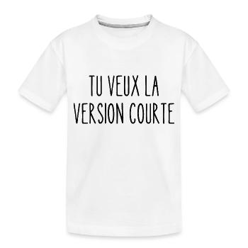 tu veux la version courte - T-shirt bio Premium Enfant - blanc - Devant