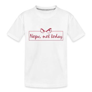 Nope not today - Kinder Premium Bio T-Shirt - Weiß - Vorne
