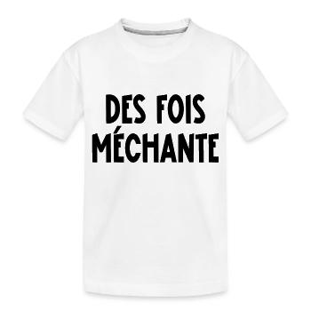 des fois méchante - T-shirt bio Premium Enfant - blanc - Devant