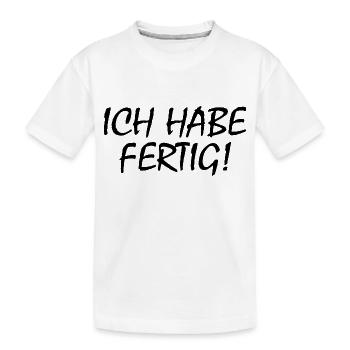 Ich habe fertig - Kinder Premium Bio T-Shirt - Weiß - Vorne