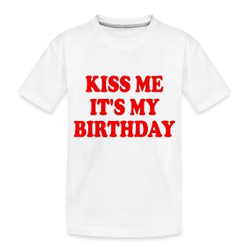 kiss me it's my birthday - T-shirt bio Premium Enfant - blanc - Devant