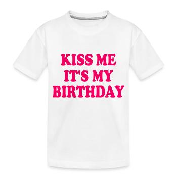 kiss me it's my birthday - T-shirt bio Premium Enfant - blanc - Devant