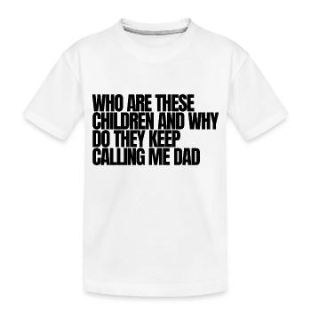 who are these children - T-shirt bio Premium Enfant - blanc - Devant