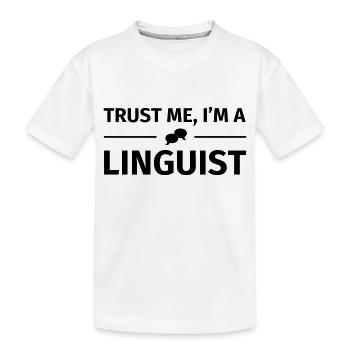 Trust me I'm a Linguist - T-shirt bio Premium Enfant - blanc - Devant