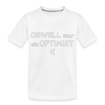 Orwell war ein Optimist - Kinder Premium Bio T-Shirt - Weiß - Vorne