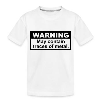 Warning - May Contain Traces of Metal - Kinder Premium Bio T-Shirt - Weiß - Vorne