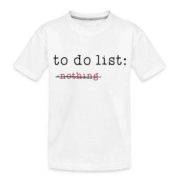 to-do list - Kids' Premium Organic T-Shirt - white - Front