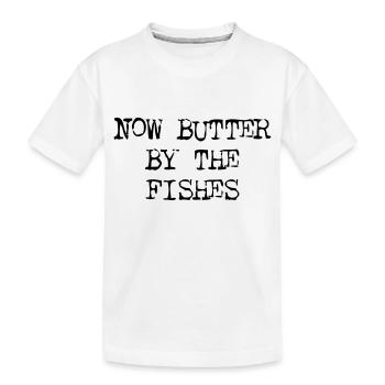 Butter By The Fishes - Kids' Premium Organic T-Shirt - white - Front