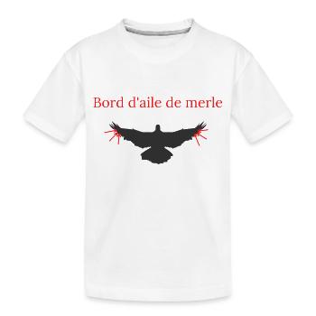 Bord d'aile de merle humour - T-shirt bio Premium Enfant - blanc - Devant