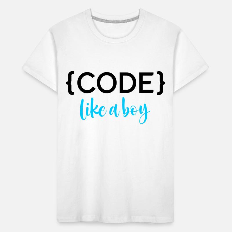 Code Like A Boy Programming Coder Computer Geek Pc Kinder Premium Bio T-Shirt