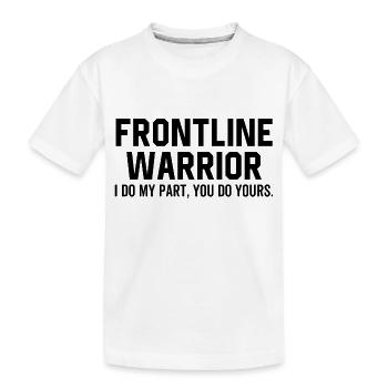 Frontline Warrior Ich tue meinen Teil Du machst Dein - Kinder Premium Bio T-Shirt - Weiß - Vorne