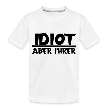 Idiot aber ihrer | Paar | Partnerschaft | Partner - Kinder Premium Bio T-Shirt - Weiß - Vorne