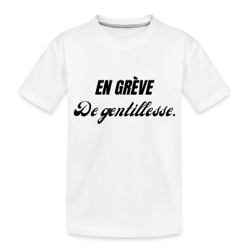 En grève de gentillesse - T-shirt bio Premium Enfant - blanc - Devant