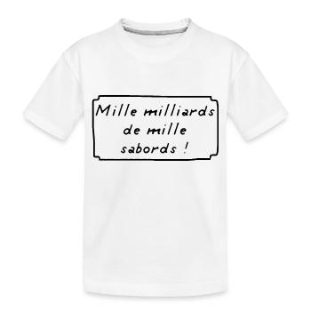 Mille Milliards de Mille Sabords ! BD - T-shirt bio Premium Enfant - blanc - Devant
