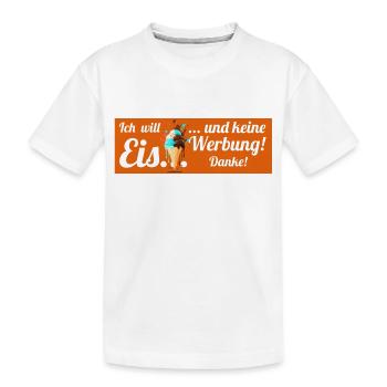 Ich will Eis und keine Werbung! Keine Werbung! - Kinder Premium Bio T-Shirt - Weiß - Vorne