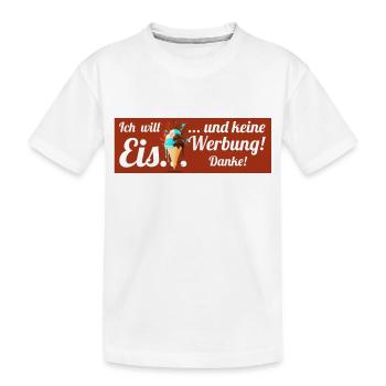 Ich will Eis und keine Werbung! Keine Werbung! - Kinder Premium Bio T-Shirt - Weiß - Vorne