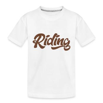 Riding - Riding - Horse - Horses - Slogan - Saying - Kids' Premium Organic T-Shirt - white - Front