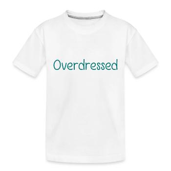 Overdressed Slogan T-Shirt - Kinder Premium Bio T-Shirt - Weiß - Vorne