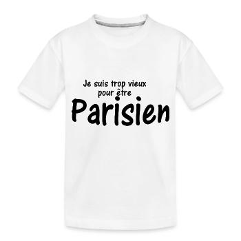 Je suis trop vieux pour être Parisien - T-shirt bio Premium Enfant - blanc - Devant