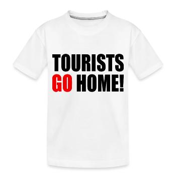 tourists go home - Kids' Premium Organic T-Shirt - white - Front