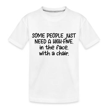 certaines personnes ont juste besoin d'un high five dans le visage - T-shirt bio Premium Enfant - blanc - Devant