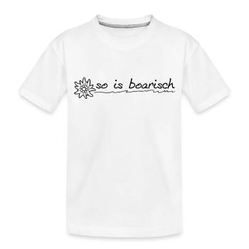 so_is_boarisch - Kinder Premium Bio T-Shirt - Weiß - Vorne