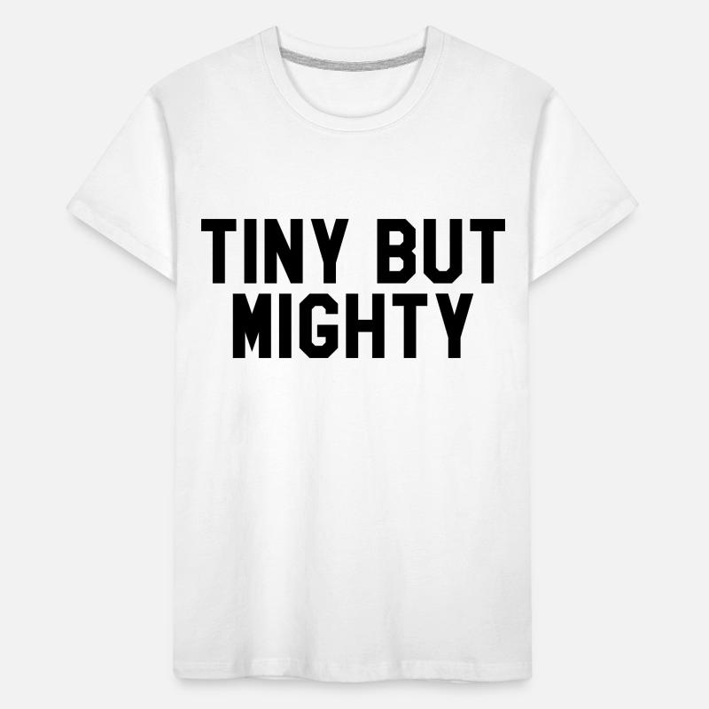 Tiny but mighty Kids' Premium Organic T-Shirt