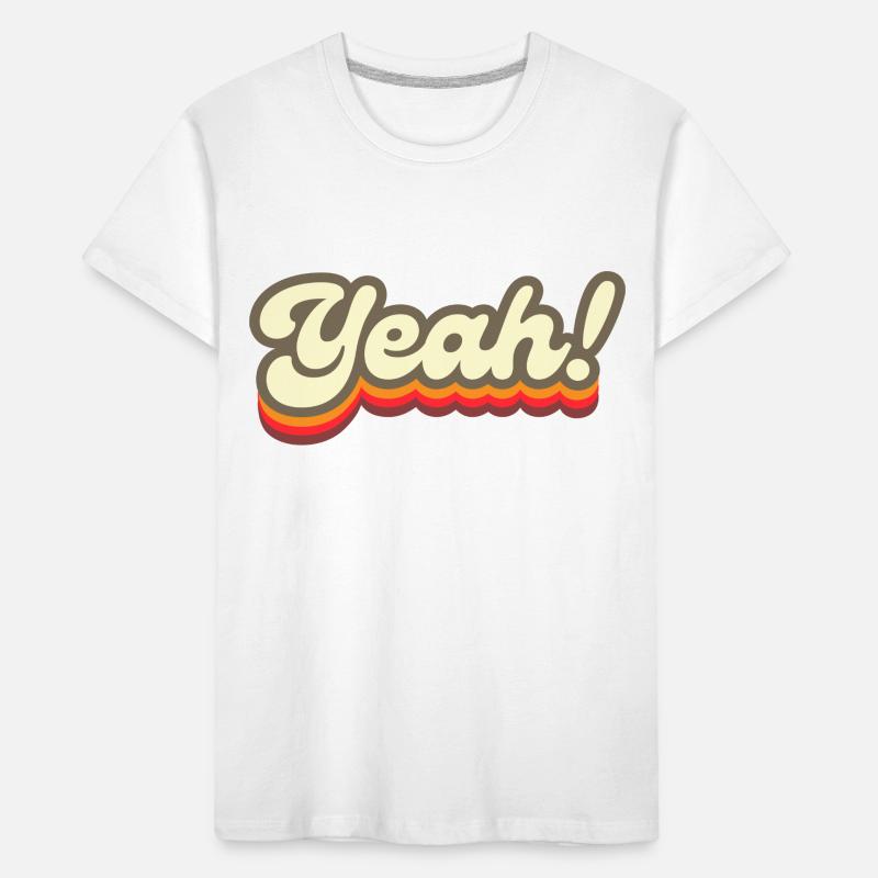 Yeah, Yeah, Yeah! Kids' Premium Organic T-Shirt
