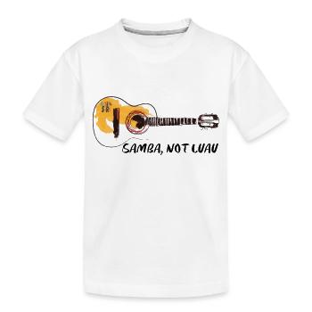 Samba Not Luau - Kinder Premium Bio T-Shirt - Weiß - Vorne
