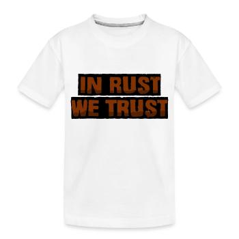 Dans la rouille, nous faisons confiance - T-shirt bio Premium Enfant - blanc - Devant