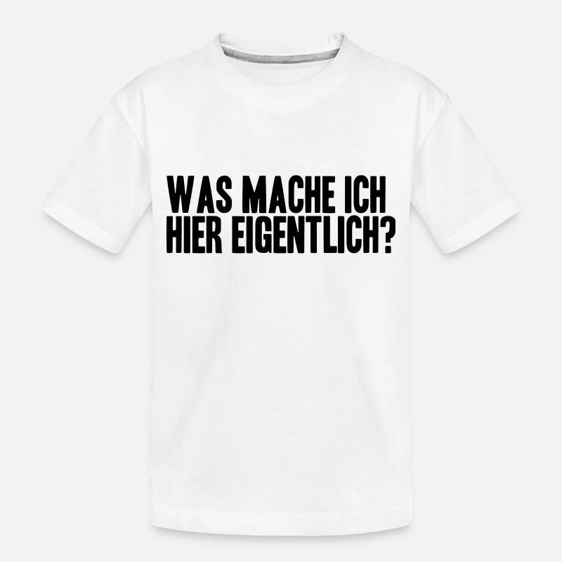 WAS MACHE ICH HIER EIGENTLICH? - Kinder Premium Bio T-Shirt - Weiß