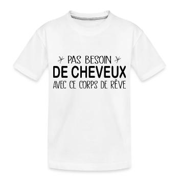 Pas besoin de cheveux avec ce corps de rêve - T-shirt bio Premium Enfant - blanc - Devant