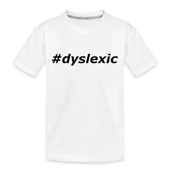 #dyslexic - Kids' Premium Organic T-Shirt - white - Front