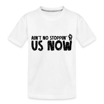 Es gibt jetzt kein Halten mehr für uns - Kinder Premium Bio T-Shirt - Weiß - Vorne