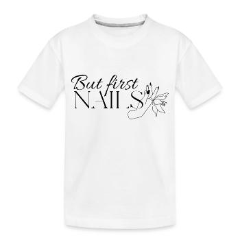 But first Nails Shirts - Kinder Premium Bio T-Shirt - Weiß - Vorne
