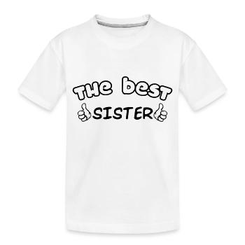 THE BEST SISTER - Kids' Premium Organic T-Shirt - white - Front