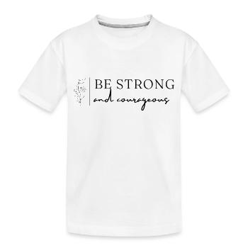 stark und mutig - Kinder Premium Bio T-Shirt - Weiß - Vorne