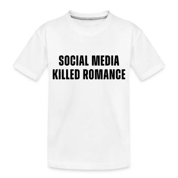 social media killed romance - Kids' Premium Organic T-Shirt - white - Front