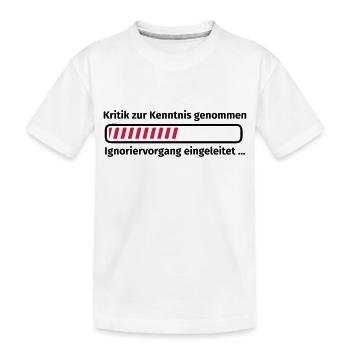Kritik zur Kenntnis genommen - Kinder Premium Bio T-Shirt - Weiß - Vorne
